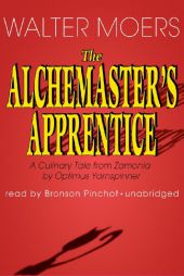 The Alchemaster's Apprentice: A Culinary Tale from Zamonia by Optimus Yarnspinner by Walter Moers Paperback Book