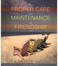 The Proper Care and Maintenance of Friendship by Lisa Verge Higgins Paperback Book