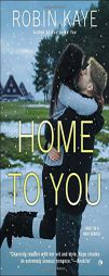 Home to You by Robin Kaye Paperback Book