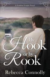 By Hook or By Rook (London League, Book 4) by Rebecca Connolly Paperback Book