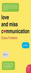 Love and Miss Communication by Elyssa Friedland Paperback Book