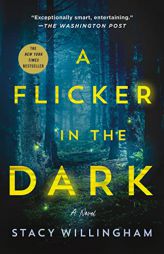 A Flicker in the Dark: A Novel by Stacy Willingham Paperback Book