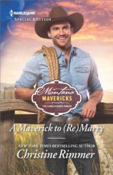 A Maverick to (Re)Marry by Christine Rimmer Paperback Book