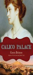 Calico Palace by Gwen Bristow Paperback Book