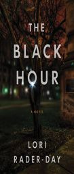 The Black Hour by Lori Rader-Day Paperback Book