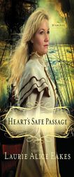 Heart's Safe Passage (The Midwives) by Laurie Alice Eakes Paperback Book