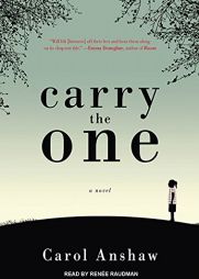 Carry the One by Carol Anshaw Paperback Book