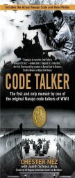 Code Talker: The First and Only Memoir By One of the Original Navajo Code Talkers of WWII by Chester Nez Paperback Book