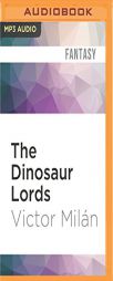 The Dinosaur Lords by Victor Milan Paperback Book