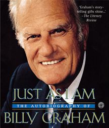 Just As I Am: The Autobiography of Billy Graham by Billy Graham Paperback Book