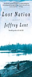 Lost Nation by Jeffrey Lent Paperback Book