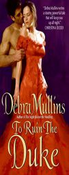 To Ruin the Duke by Debra Mullins Paperback Book