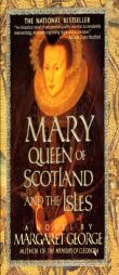 Mary Queen of Scotland & The Isles by Margaret George Paperback Book