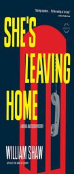 She's Leaving Home (Breen and Tozer) by William Shaw Paperback Book