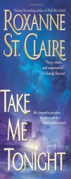 Take Me Tonight (Bullet Catchers, No 3) by Roxanne St. Claire Paperback Book