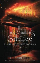 The Ink Master's Silence (Glass and Steele) by C. J. Archer Paperback Book