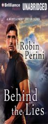 Behind the Lies (A Montgomery Justice Novel) by Robin Perini Paperback Book