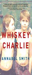 Whiskey and Charlie by Annabel Smith Paperback Book