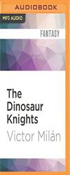 The Dinosaur Knights (Dinosaur Lords) by Victor Milan Paperback Book