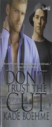 Don't Trust the Cut by Kade Boehme Paperback Book