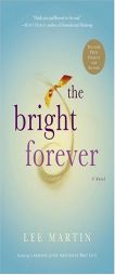 The Bright Forever by Lee Martin Paperback Book