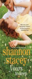 Yours to Keep by Shannon Stacey Paperback Book