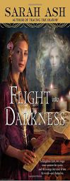 Flight into Darkness by Sarah Ash Paperback Book