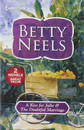 A Kiss for Julie & the Doubtful Marriage (Harl Mmp 2in1 Betty Neels) by Betty Neels Paperback Book