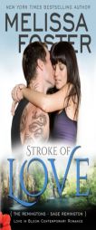 Stroke of Love (Love in Bloom: The Remingtons, Book 2)  (Volume 11) by Melissa Foster Paperback Book