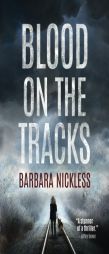 Blood on the Tracks by Barbara Nickless Paperback Book