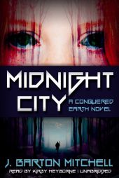 Midnight City (Conquered Earth series, Book 1) by J. Barton Mitchell Paperback Book