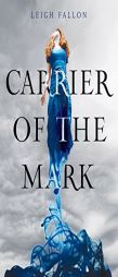 The Carrier of the Mark by Leigh Fallon Paperback Book