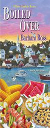 Boiled Over by Barbara Ross Paperback Book