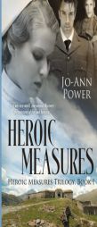 Heroic Measures by Jo-Ann Power Paperback Book