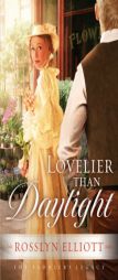 Lovelier Than Daylight by Rosslyn Elliott Paperback Book