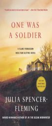 One Was a Soldier: A Clare Fergusson/Russ Van Alstyne Mystery (Clare Fergusson and Russ Van Alstyne Mysteries) by Julia Spencer-Fleming Paperback Book