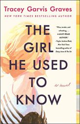 The Girl He Used to Know: A Novel by Tracey Garvis Graves Paperback Book