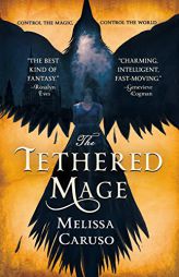 The Tethered Mage (Swords and Fire) by Melissa Caruso Paperback Book