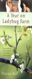 A Year on Ladybug Farm by Donna Ball Paperback Book