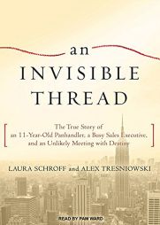 An Invisible Thread: The True Story of an 11-year-old Panhandler, a Busy Sales Executive, and an Unlikely Meeting with Destiny by Alex Tresniowski Paperback Book