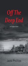 Off the Deep End by Jack Phillips Paperback Book