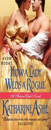 How a Lady Weds a Rogue: A Falcon Club Novel by Katharine Ashe Paperback Book