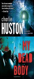 My Dead Body by Charlie Huston Paperback Book