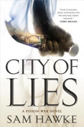 City of Lies: A Poison War Novel (The Poison Wars) by Sam Hawke Paperback Book