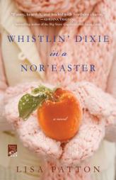 Whistlin' Dixie in a Nor'easter by Lisa Patton Paperback Book