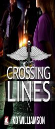 Crossing Lines (Cops and Docs) (Volume 2) by Kd Williamson Paperback Book