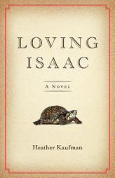 Loving Isaac by Heather Kaufman Paperback Book