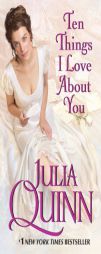 Ten Things I Love About You by Julia Quinn Paperback Book