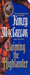 Claiming the Highlander (The MacAllisters) by Kinley MacGregor Paperback Book