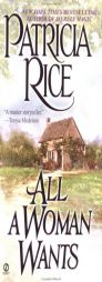 All a Woman Wants (Signet Historical Romance) by Patricia Rice Paperback Book